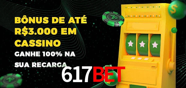 617Bet melhor bônus de depósito